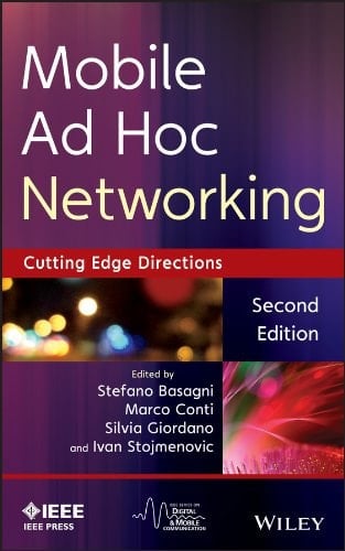 Mobile Ad Hoc Networking: Cutting Edge Directions (IEEE Series on Digital & Mobile Communication Book 35)