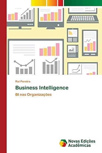 Business Intelligence: BI nas Organizações (Portuguese Edition)