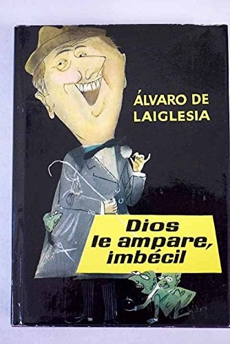 Dios le ampare, imbécil novelas