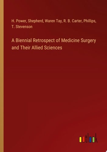 A Biennial Retrospect of Medicine Surgery and Their Allied Sciences