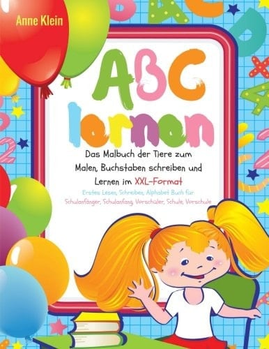 ABC Lernen das Malbuch der Tiere Zum Malen, Buchstaben Schreiben und Lernen Im XXL-Format Erstes Lesen, Schreiben, Alphabet Buch Für Schulanfänger, Schulanfang, Vorschüler, Schule, Vorschule