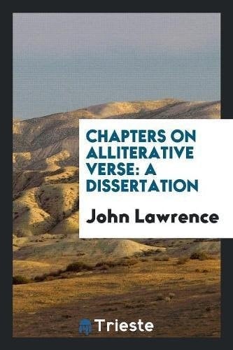 Chapters on Alliterative Verse A Dissertation