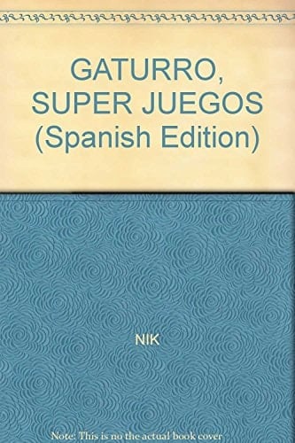 GATURRO, SUPER JUEGOS (Spanish Edition)