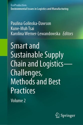 Smart and Sustainable Supply Chain and Logistics — Challenges, Methods and Best Practices Volume 2