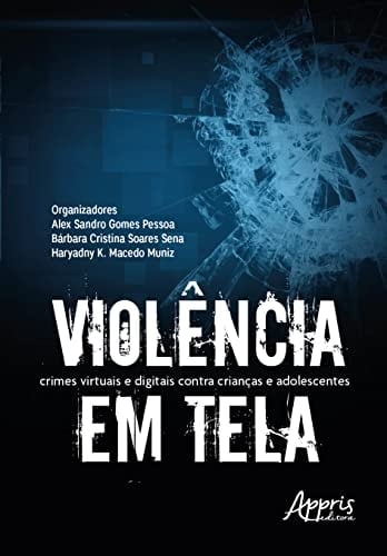 Violência em tela crimes virtuais e digitais contra crianças e adolescentes