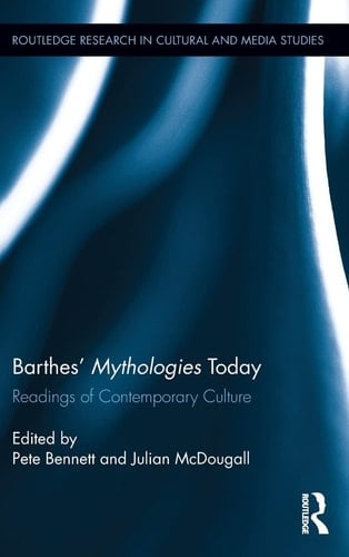 Barthes' Mythologies Today Readings of Contemporary Culture