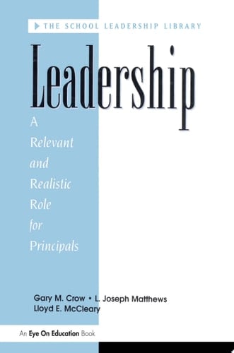 Leadership A Relevant and Realistic Role for Principals