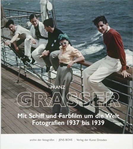 Mit Schiff und Farbfilm um die Welt Fotografien 1937 bis 1939
