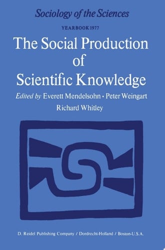 The Social Production of Scientific Knowledge Yearbook 1977