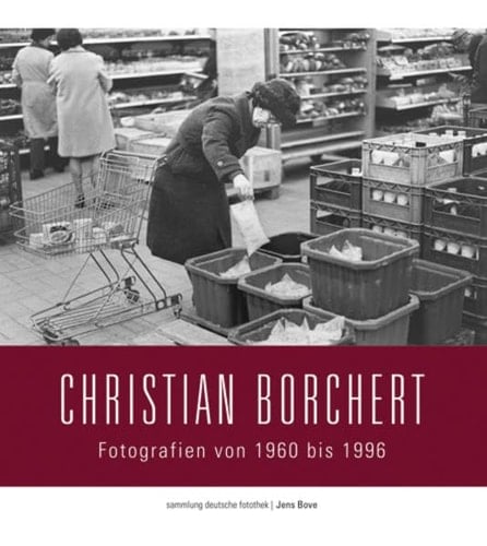 Christian Borchert Fotografien von 1960 bis 1996