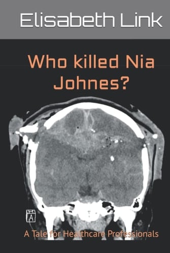 Who Killed Nia Johnes? A Tale for Healthcare Professionals