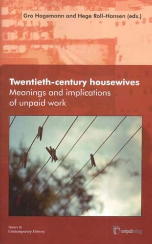 Twentieth-century Housewives Meanings and Implications of Unpaid Work