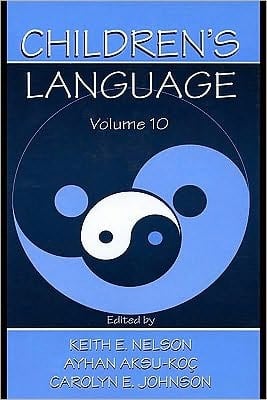 Children's Language Volume 10: Developing Narrative and Discourse Competence