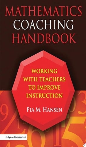 Mathematics Coaching Handbook Working with Teachers to Improve Instruction