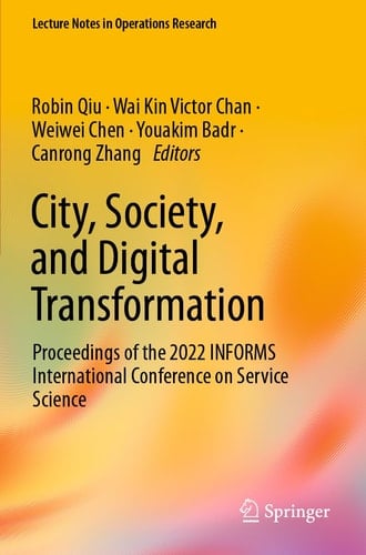 City, Society, and Digital Transformation Proceedings of the 2022 INFORMS International Conference on Service Science