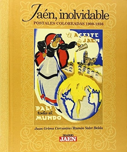 Jaén, inolvidable. Postales coloreadas 1900-1936