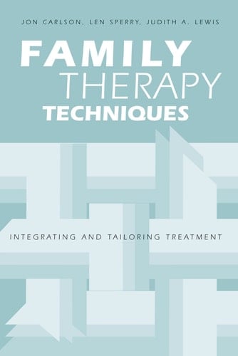 Family Therapy Techniques Integrating and Tailoring Treatment