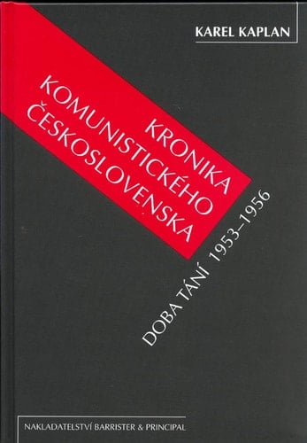 Kronika komunistickeho Československa : doba taní 1953-1956
