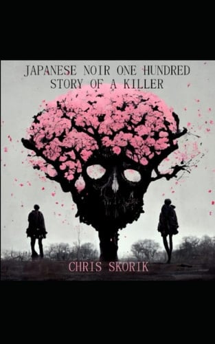 Japanese Noir One Hundred Story of a Killer