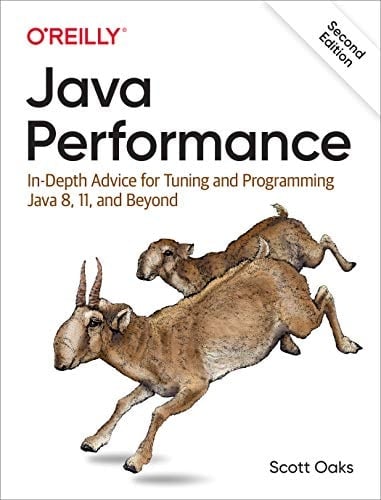 Java Performance In-depth Advice for Tuning and Programming Java 8, 11, and Beyond