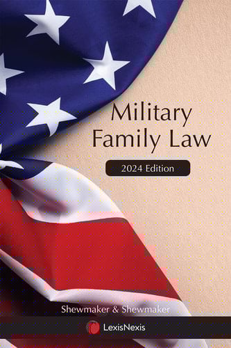 Military Family Law 2024 Edition [LATEST EDITION]