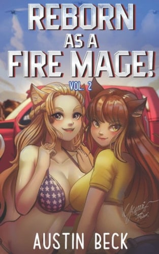 Reborn as a Fire Mage (VOL. 2): A Fantasy Isekai Light Novel