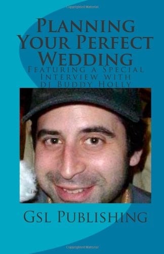 Planning Your Perfect Wedding Featuring a Special Interview with Dj Buddy Holly