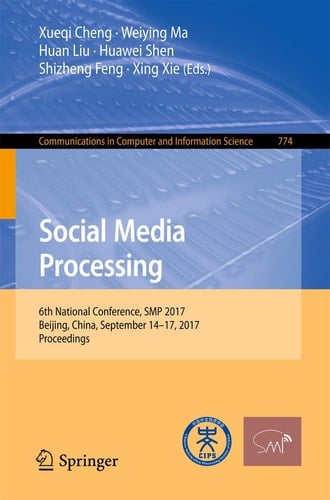 Social Media Processing 6th National Conference, SMP 2017, Beijing, China, September 14-17, 2017, Proceedings