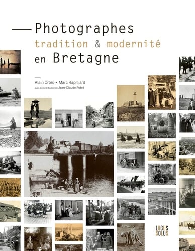 Photographes en Bretagne tradition & modernité (1840-1940)