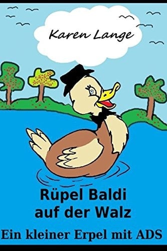 Rüpel Baldi Auf der Walz Ein Kleiner Erpel Mit ADS