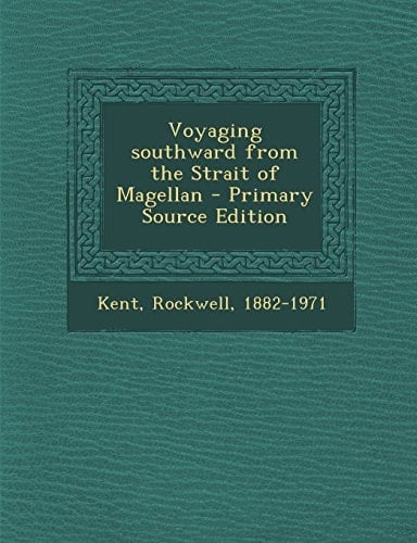 Voyaging Southward from the Strait of Magellan - Primary Source Edition