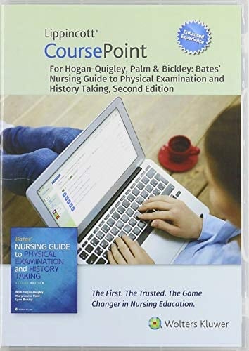 Lippincott CoursePoint Enhanced for Hogan-Quigley, Palm & Bickley: Bates' Nursing Guide to Physical Examination and History Taking