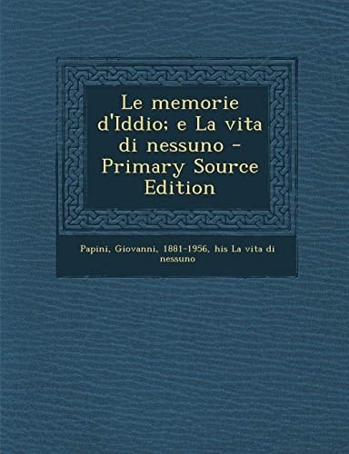 Le Memorie D'Iddio; E la Vita Di Nessuno - Primary Source Edition