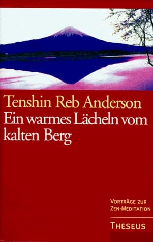 Ein warmes Lächeln vom kalten Berg Vorträge zur Zen-Meditation