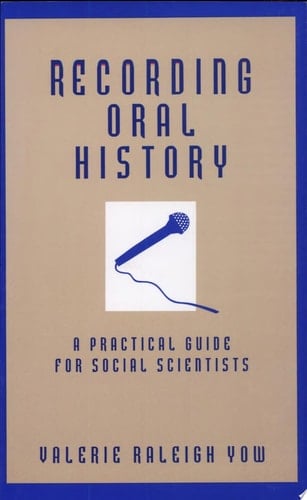 Recording Oral History A Practical Guide for Social Scientists