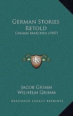 German Stories Retold: Grimms Marchen (1907)