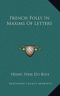 French Folly In Maxims Of Letters