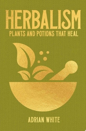 Herbalism Plants and Potions that Heal