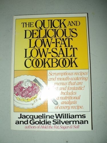 The Quick and Delicious Low-Fat, Low-Salt Cookbook
