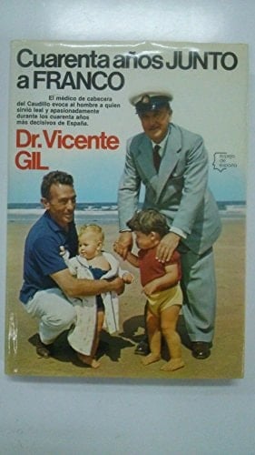 Cuarenta años junto a Franco (Serie Biografías y memorias) (Spanish Edition)