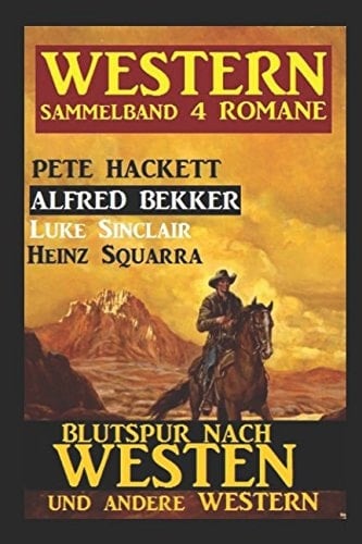 Western Sammelband 4 Romane - Blutspur Nach Westen und Andere Western