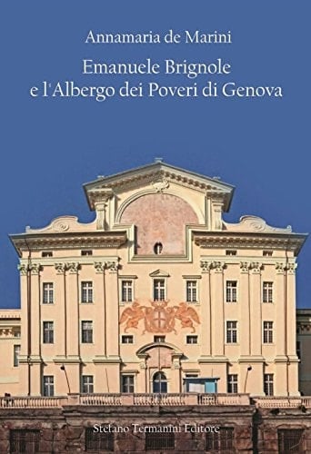 Emanuele Brignole e l'Albergo dei Poveri di Genova