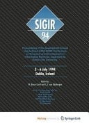 SIGIR ’94 Proceedings of the Seventeenth Annual International ACM-SIGIR Conference on Research and Development in Information Retrieval, organised by Dublin City University