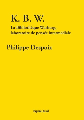 K. B. W. la bibliothèque Warburg, laboratoire de pensée intermédiale