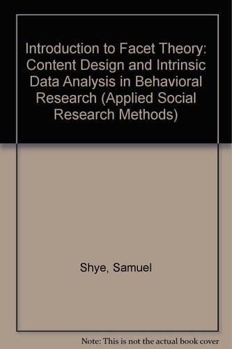 Introduction to Facet Theory Content Design and Intrinsic Data Analysis in Behavioral Research