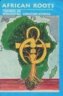African Roots Towards an Afrocentric Christian Witness