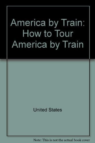 America by Train How to Tour America by Train