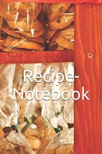 Recipe-Notebook For Your Tastiest Recipes, Ingredient Lists and Much More