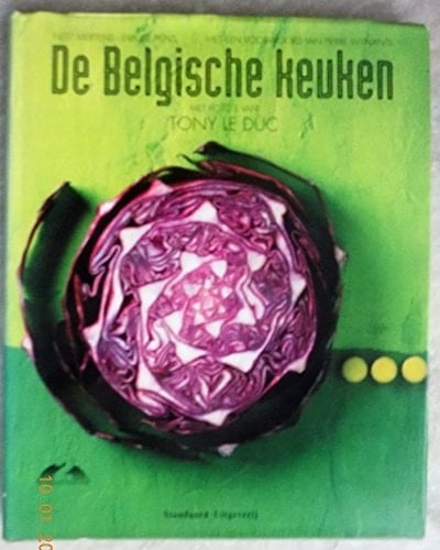 De Belgische keuken de klassieke gerechten en de 'petite histoire' van de Belgische gastronomie