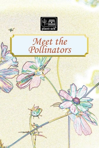 Meet the Pollinators: The Insects, Birds, Bats, Reptiles, Mammals, Wind & Water